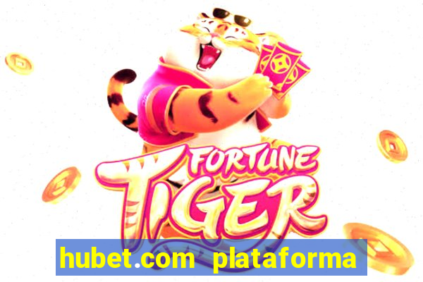 hubet.com plataforma de jogos